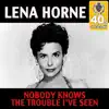 Lena Horne - Nobody Knows the Trouble I've Seen (Remastered) - Single